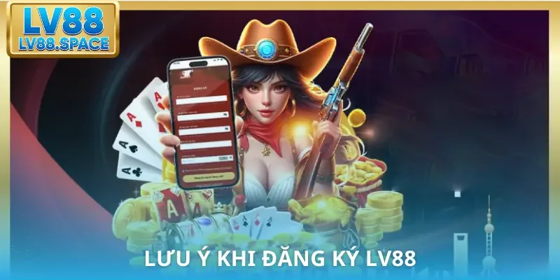 dang-ky-lv88-luu-y